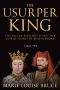 The Usurper King · The Fall of Richard II and the Rise of Henry of Bolingbroke, 1366-99