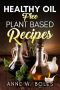 Plant Based Healthy Oil-Free Recipes · Beginner’s Cookbook to Healthy Plant-Based Eating