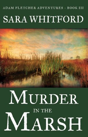 Murder in the Marsh (Adam Fletcher Adventure Series Book 3)