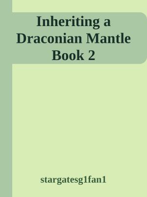 Inheriting a Draconian Mantle Book 2