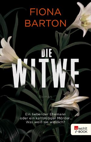 Die Witwe · Ein liebender Ehemann oder ein kaltblütiger Mörder ... Was weiß sie wirklich