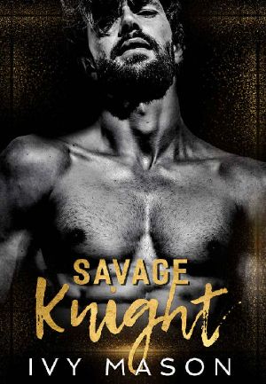 Savage Knight: a Dark, Billionaire Romance (Heartless Monster Book 1)