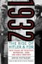 1932 · The Rise of Hitler and FDR--Two Tales of Politics, Betrayal, and Unlikely Destiny