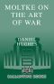 Moltke on the Art of War · Selected Writings