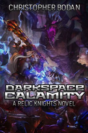 Darkspace Calamity (Relic Knights Book 1)