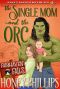 The Single Mom and the Orc: Sweet Monster Treats