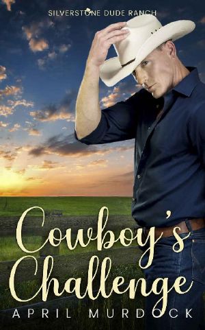 Cowboy's Challenge (Silverstone Dude Ranch Book 5)