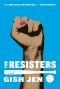 The Resisters, A novel