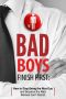 Bad Boys Finish First · How to Stop Being the Nice Guy and Become the Man Women Can't Resist