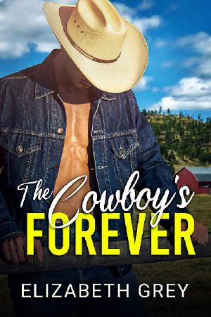 The Cowboy's Forever: Secret Baby Billionaire Romance (The Wentworth Cowboy Billionaire Series)