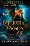 Celestial Prison · A Paranormal Prison Romance (For The Faeiry Absolutes Book 1)