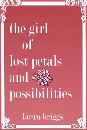 The Girl of Lost Petals and Possibilities