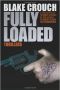 Fully Loaded · The Complete and Collected Stories of Blake Crouch