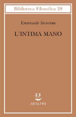 L'Intima Mano. Europa, Filosofia, Cristianesimo E Destino