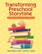 Transforming Preschool Storytime · A Modern Vision and a Year of Programs