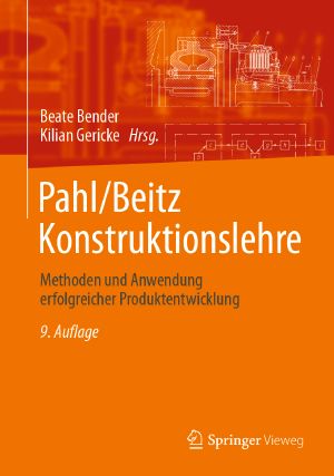 Pahl/Beitz Konstruktionslehre · Methoden und Anwendung erfolgreicher Produktentwicklung · 9.Auflage