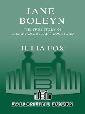 Jane Boleyn · the True Story of the Infamous Lady Rochford