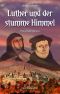 Luther und der stumme Himmel