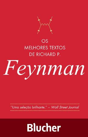 Os Melhores Textos De Richard P. Feynman