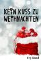 Kein Kuss zu Weihnachten · Kurzgeschichte