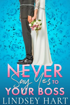 Never Say Yes To Your Boss · An Arranged Marriage Rom Com (I said Yes)