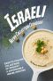 Israeli Recipe Collection Cookbook · Easy-to-Follow Collection of Healthy & Affordable Israeli Recipes