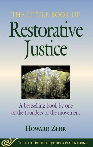 The Little Book of Restorative Justice · Revised and Updated