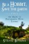 Be a Hobbit, Save the Earth-The Guide to Sustainable Shire Living