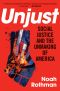 Unjust · Social Justice and the Unmaking of America (9781621579052)