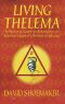 Living Thelema · A Practical Guide to Attainment in Aleister Crowley's System of Magick