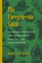 The Unregenerate South · the Agrarian Thought of John Crowe Ransom, Allen Tate, and Donald Davidson