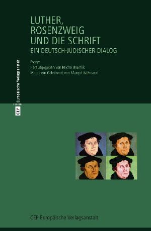 Luther, Rosenzweig und die Schrift · Ein deutsch-jüdischer Dialog