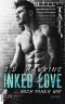 Inked Love - Noch immer wir (Love and Arts 1)