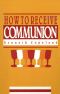 How to Receive Communion