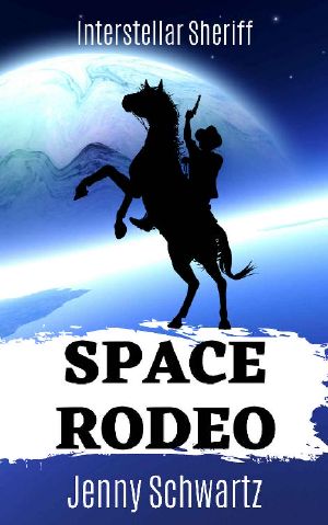 Space Rodeo (Interstellar Sheriff Book 2)