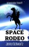 Space Rodeo (Interstellar Sheriff Book 2)