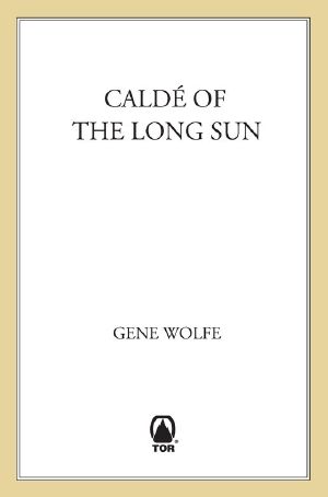 Calde of the Long Sun · the Third Volume of the Book of the Long Song