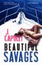 Beautiful Savages: A fun, sexy, unputdownable rom-com with a murder mystery twist