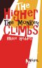 The Higher the Monkey Climbs