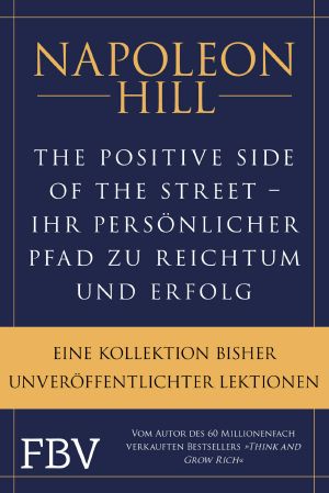The Positive Side of the Street · Ihr persönlicher Pfad zu Reichtum und Erfolg