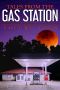 Tales From the Gas Station: Volume Four