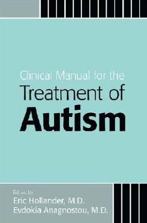 Clinical Manual for the Treatment of Autism