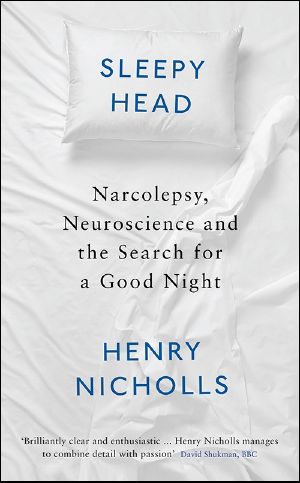 Sleepy Head · Narcolepsy, Neuroscience and the Search for a Good Night