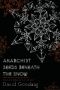 Anarchist Seeds Beneath the Snow