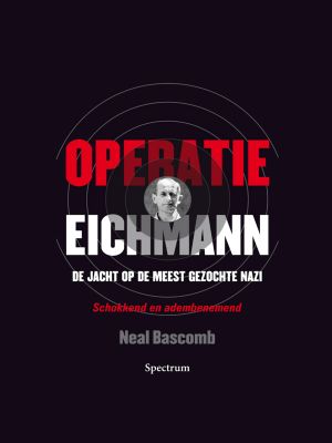 Operatie Eichmann · De Jacht Op De Meest Gezochte Nazi