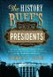 The History Buff's Guide to the Presidents