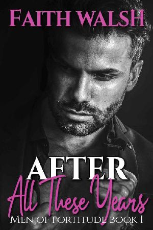 After All These Years (Men of Fortitude Book 1)