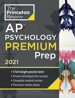 Princeton Review AP Psychology Premium Prep, 2021, 5 Practice Tests + Complete Content Review + Strategies & Techniques