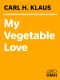 My Vegetable Love