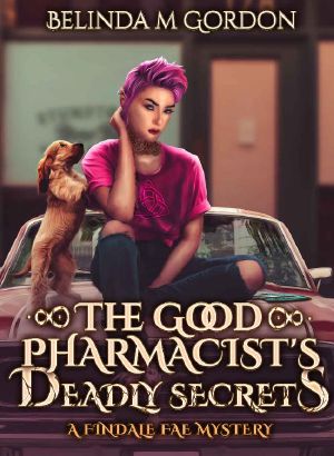 The Good Pharmacist's Deadly Secrets (A Findale Fae Mystery Book 1)